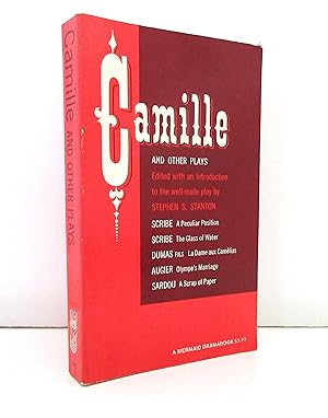 Camille and Other Plays: A Peculiar Position; The Glass of Water; La Dame aux Cam?lias; Olympe's ...