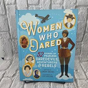 Women Who Dared: 52 Stories of Fearless Daredevils, Adventurers, and Rebels (Biography Books for ...