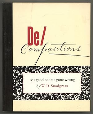 De / Compositions: 101 Good Poems Gone Wrong