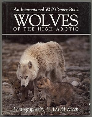 Wolves of the High Arctic: An International Wolf Center Book
