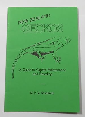 New Zealand Geckos : A Guide to Captive Maintenance and Breeding
