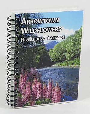 Arrowtown Wildflowers: Riverside & Trackside