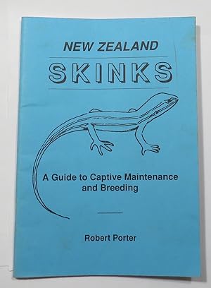 New Zealand Skinks : A Guide to Captive Maintenance and Breeding