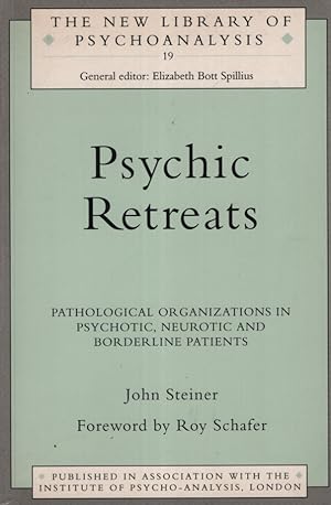 PSYCHIC RETREATS: PATHOLOGICAL ORGANIZATIONS IN PSYCHOTIC, NEUROTIC AND BORDERLINE PATIENTS