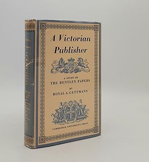 A VICTORIAN PUBLISHER A Study of the Bentley Papers
