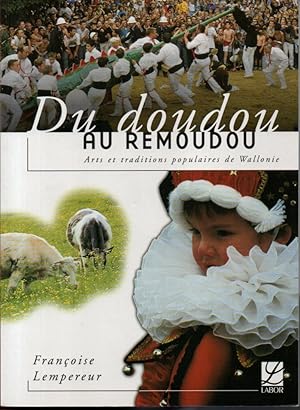 Du Doudou au Remoudou. Arts et traditions populaires de Wallonie