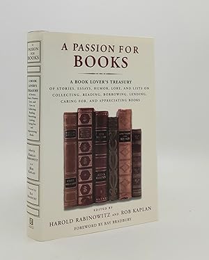 A PASSION FOR BOOKS A Book Lover's Treasury of Stories Essays Humor Lore and Lists on Collecting ...