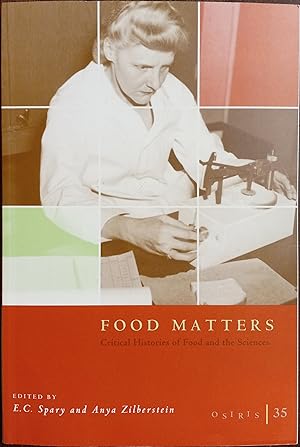 Food Matters: Critical Histories of Food and the Sciences (Osiris #35)