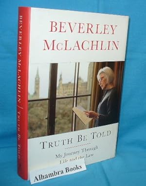 Truth Be Told : My Journey Through Life and the Law