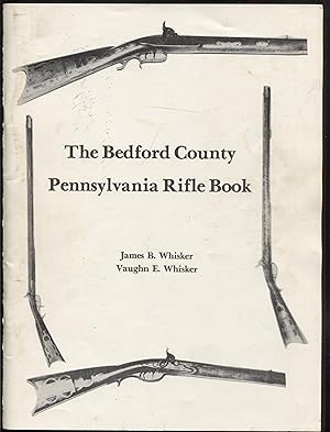 The Bedford County Pennsylvania Rifle Book