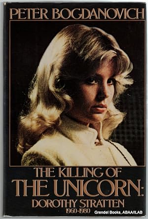 The Killing of the Unicorn: Dorothy Stratten (1960-1980).