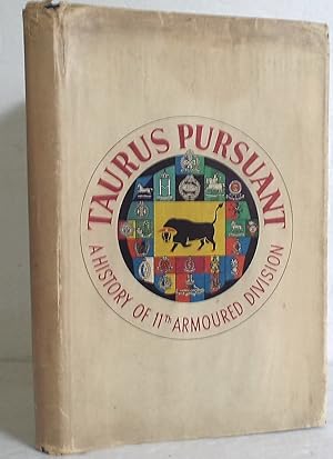 Taurus Pursuant: A History Of The 11th Armoured Division
