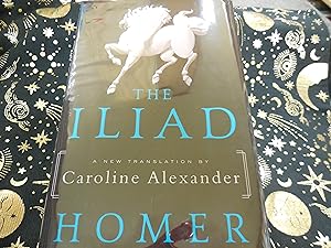 The Iliad - A New Translation by Caroline Alexander