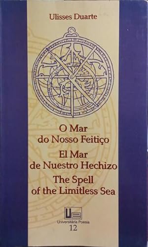 O MAR DO NOSSO FEITIÇO. EL MAR DE NUESTRO HECHIZO. THE SPELL OF THE LIMITLESS SEA.