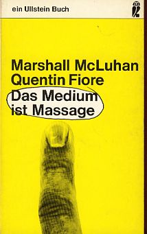 Das Medium ist Massage. Koordiniert von Jerome Agel. Aus d. Amerikan. übers. von Max Nänny.
