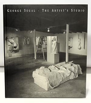 George Segal. The Artist's Studio (Ediz. italiana e inglese)