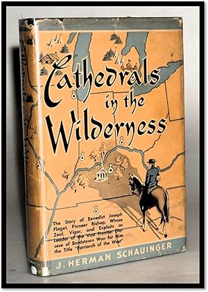 Cathedrals in the Wilderness. The Story Of Benedict Joseph Flaget, Pioneer Bishop [Catholic Missi...