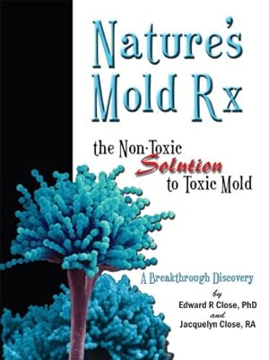Nature's Mold Rx: The Non-Toxic Solution to Toxic Mold