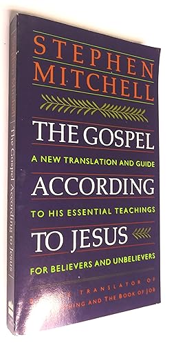 The Gospel According to Jesus: A New Translation and Guide to His Essential Teachings for Believe...