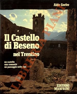 Il Castello di Beseno nel Trentino. Un castello - una comunità - un paesaggio nelle Alpi.