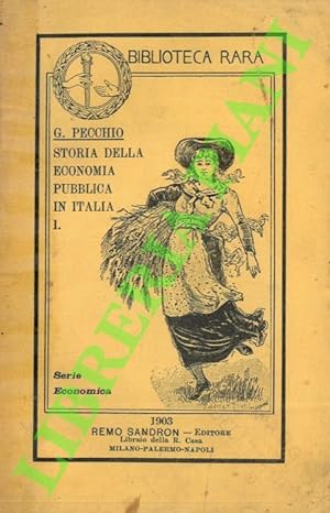 Storia della economia pubblica in Italia ossia epilogo critico degli economisti italiani precedut...