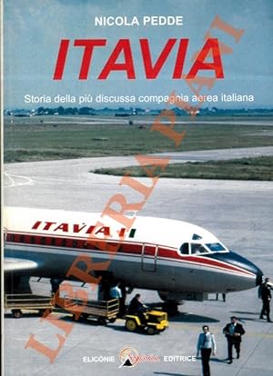 Itavia. Storia della più discussa compagnia aerea italiana.