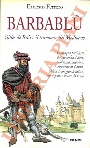 Barbablù. Gilles de Rais e il tramonto del Medioevo.