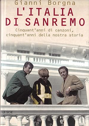 L'Italia di Sanremo. Cinquant'anni di canzoni, cinquanta'anni della nostra storia