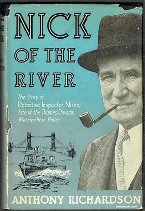 Nick Of The River: The Story Of Detective Inspector David Herbert Cyril Nixon