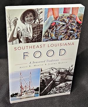 Southeast Louisiana Food A Seasoned Tradition