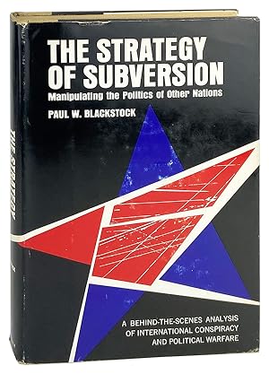 The Strategy of Subversion: Manipulating the Politics of Other Nations