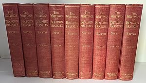 The Writings of Benjamin Franklin, Collected and Edited With a Life and Introduction Volumes I - ...