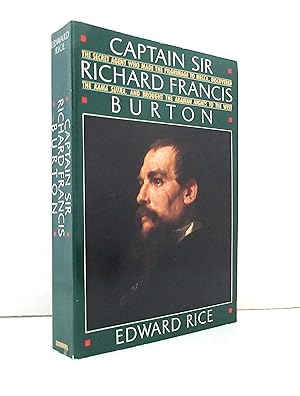 Captain Sir Richard Francis Burton: The Secret Agent Who Made the Pilgrimage to Mecca, Discovered...