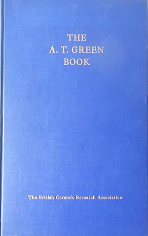 The A. T. Green Book. Dedicated to Arnold Trevor Green