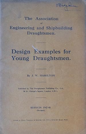 Design Examples for Young Draughtsmen. The Association of Engineering and Shipbuilding Draughtsmen