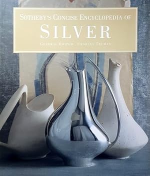 Sotheby's Concise Encyclopedia Of Silver