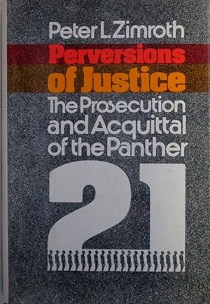 Perversions of Justice. The Prosecution and Acquittal of the Panther 21