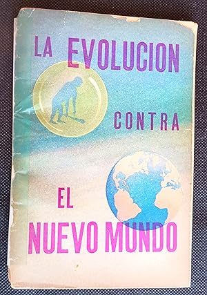 La Evolucion contra el Nuevo Mundo/Evolution versus the New World