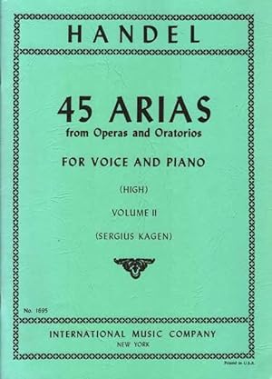 Handel: 45 Arias from Operas and Oratorios for Voice and Piano [High] Volume II [No. 1695]