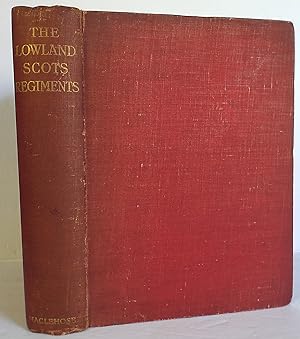 Lowland Scots Regiments: Their Origin, Character and Services Previous to the Great War of 1914