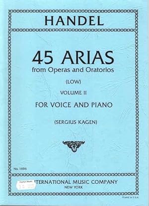 Handel: 45 Arias from Operas and Oratorios for Voice and Piano [Low] Volume II [No. 1696]