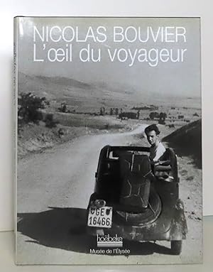 Nicolas Bouvier. L'oeil du voyageur.