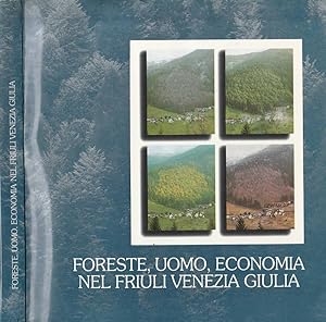 Foreste, uomo, economia nel Friuli Venezia Giulia