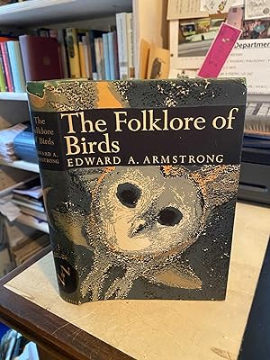The Folklore of Birds: An Enquiry into the Origin & Distribution of some Magico-Religious Traditi...