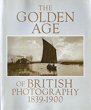 The golden age of British photography 1839-1900