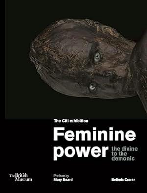 Feminine Power: The Divine to the Demonic