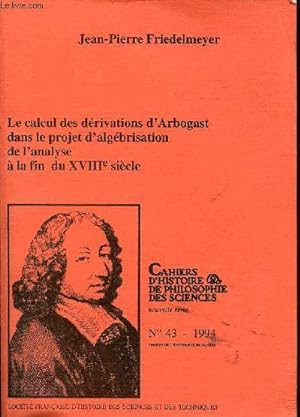 Le calcul des dérivations d'Arbogast dans le projet d'algébrisation de l'analyse à la fin du XVII...