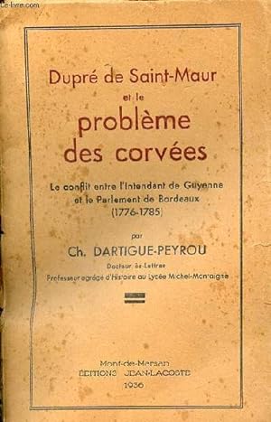 Dupré de Saint-Maur et le problème des corvées - Le conflit entre l'Intendant de Guyenne et le Pa...