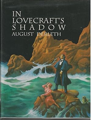 In Lovecraft's Shadow: The Cthulhu Mythos Stories of August Derleth
