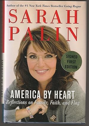 America by Heart: Reflections on Family, Faith, and Flag, (Signed First Edition)